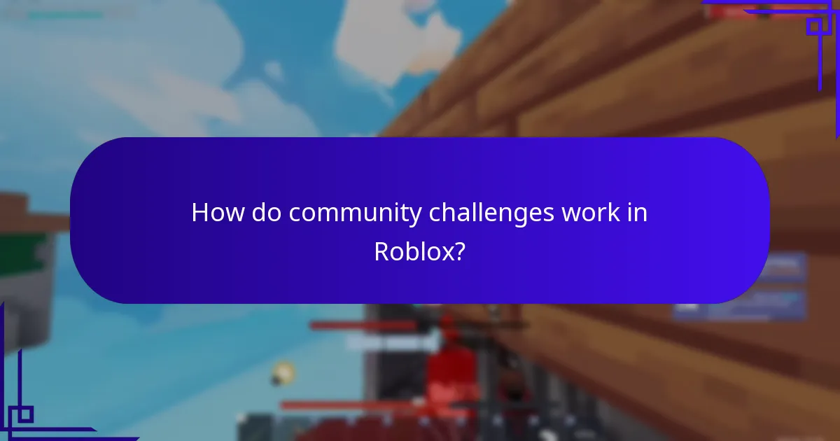 How do community challenges work in Roblox?
