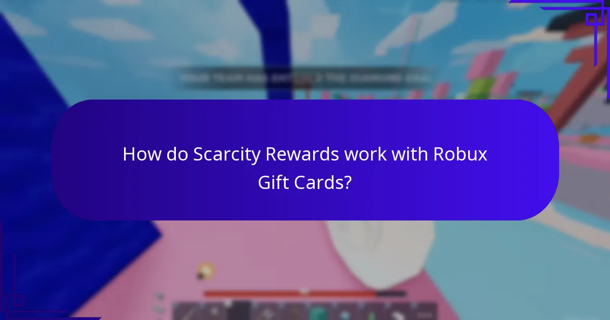 How do Scarcity Rewards work with Robux Gift Cards?