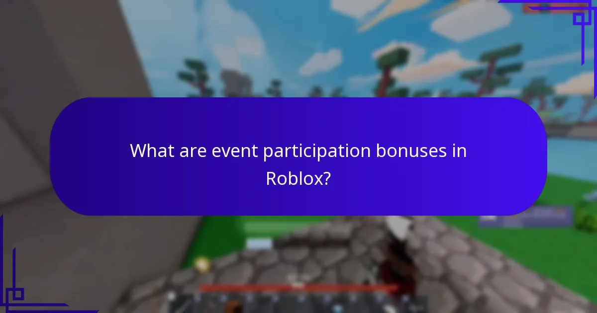 What are event participation bonuses in Roblox?
